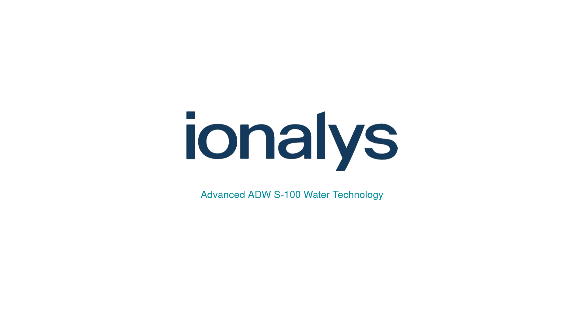 IONALYS. Advanced ADW S-100 Water Technology.